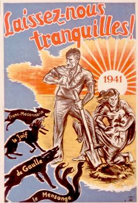  « Laissez nous tranquilles ». Affiche de propagande du régime de Vichy contre les forces de « l’anti-France ». © Musée dela Résistancenationale, Champigny-sur-Marne